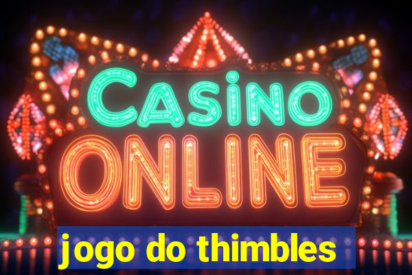 jogo do thimbles